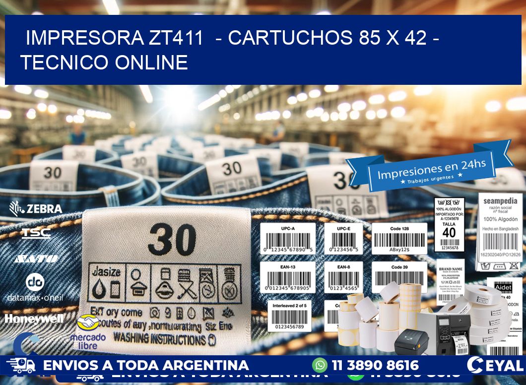 IMPRESORA ZT411  - CARTUCHOS 85 x 42 - TECNICO ONLINE