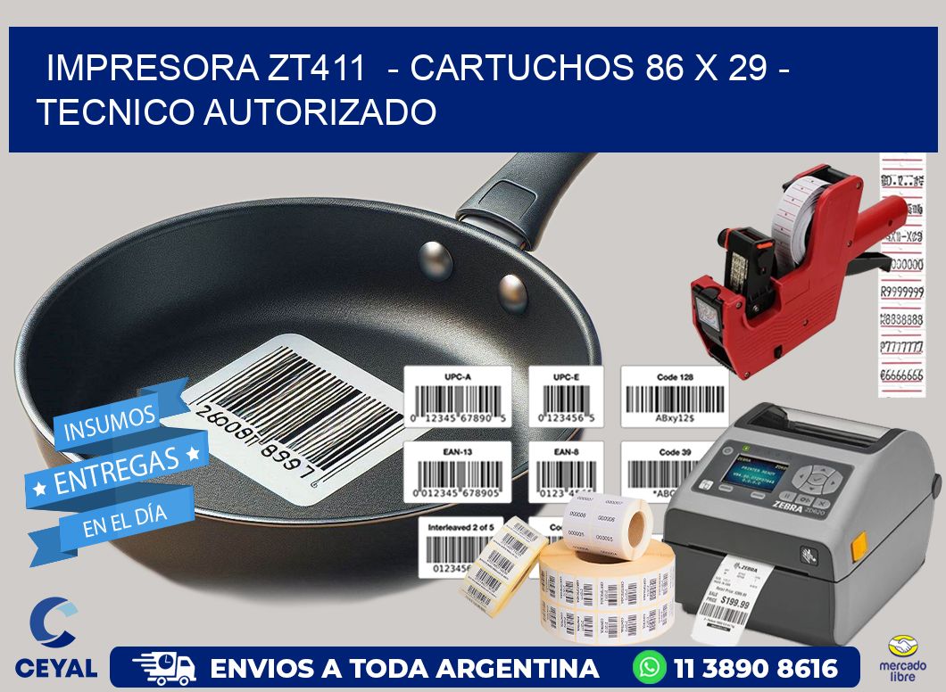 IMPRESORA ZT411  - CARTUCHOS 86 x 29 - TECNICO AUTORIZADO