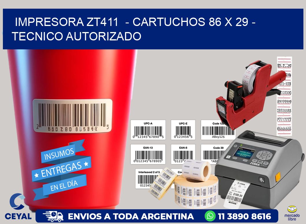 IMPRESORA ZT411  – CARTUCHOS 86 x 29 – TECNICO AUTORIZADO