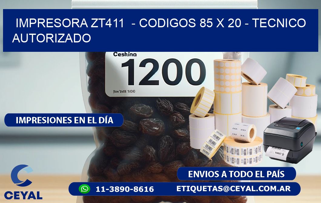 IMPRESORA ZT411  – CODIGOS 85 x 20 – TECNICO AUTORIZADO