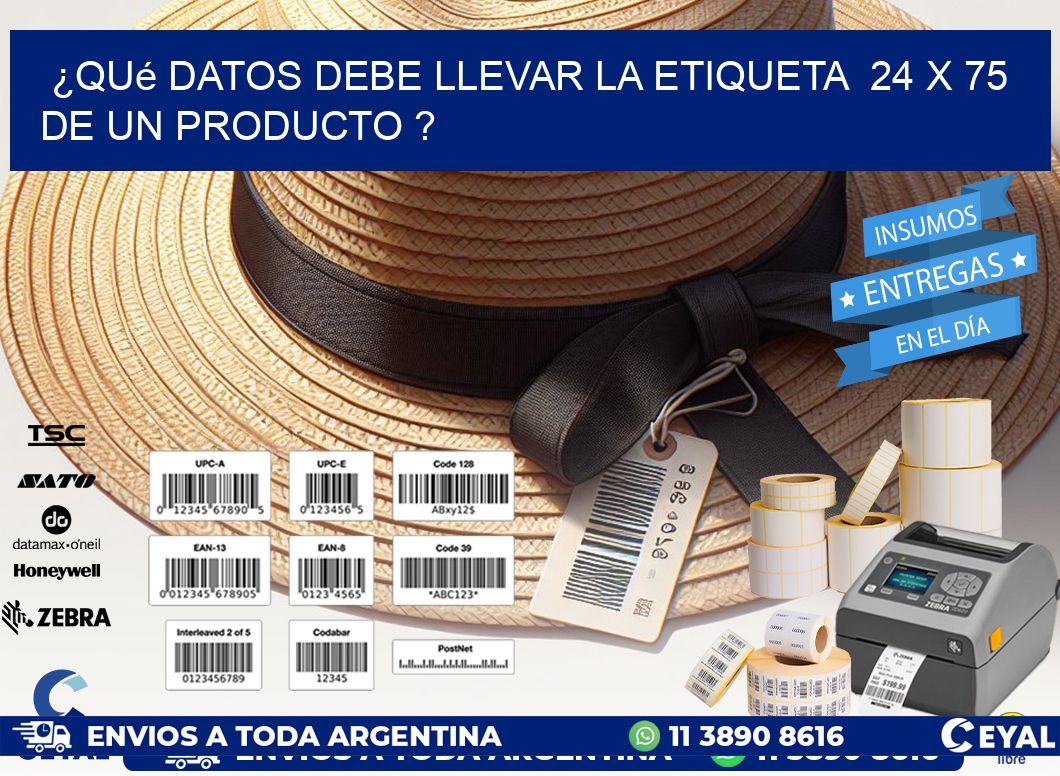 ¿Qué datos debe llevar la etiqueta 24 x 75 de un producto ?