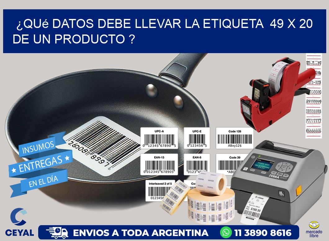 ¿Qué datos debe llevar la etiqueta  49 x 20 de un producto ?