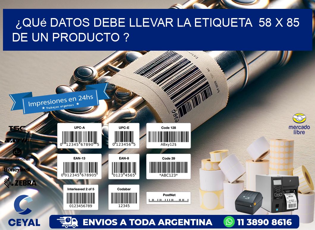 ¿Qué datos debe llevar la etiqueta  58 x 85 de un producto ?