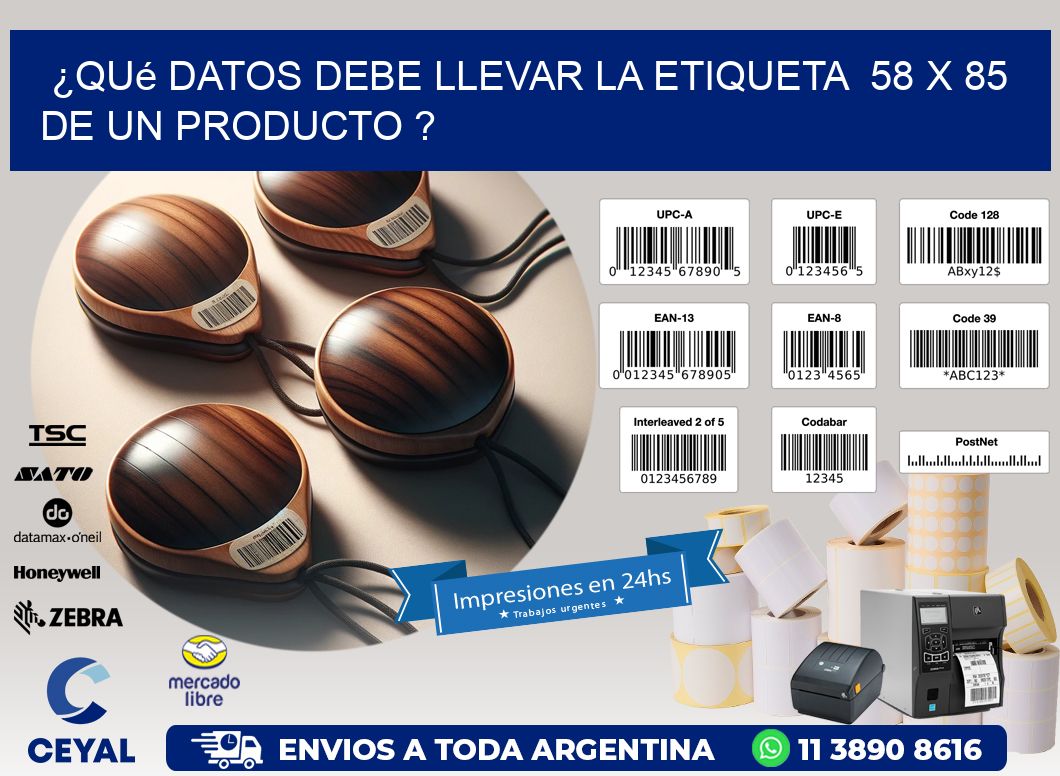 ¿Qué datos debe llevar la etiqueta  58 x 85 de un producto ?