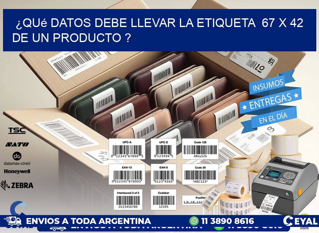 ¿Qué datos debe llevar la etiqueta  67 x 42 de un producto ?