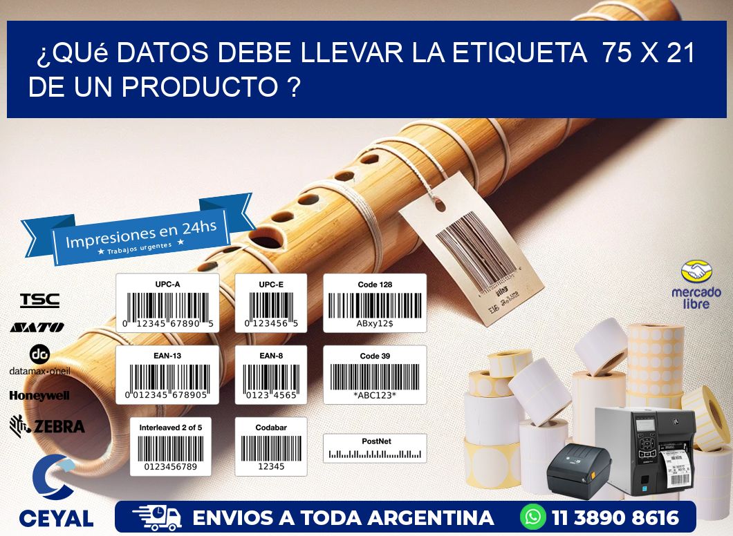 ¿Qué datos debe llevar la etiqueta  75 x 21 de un producto ?