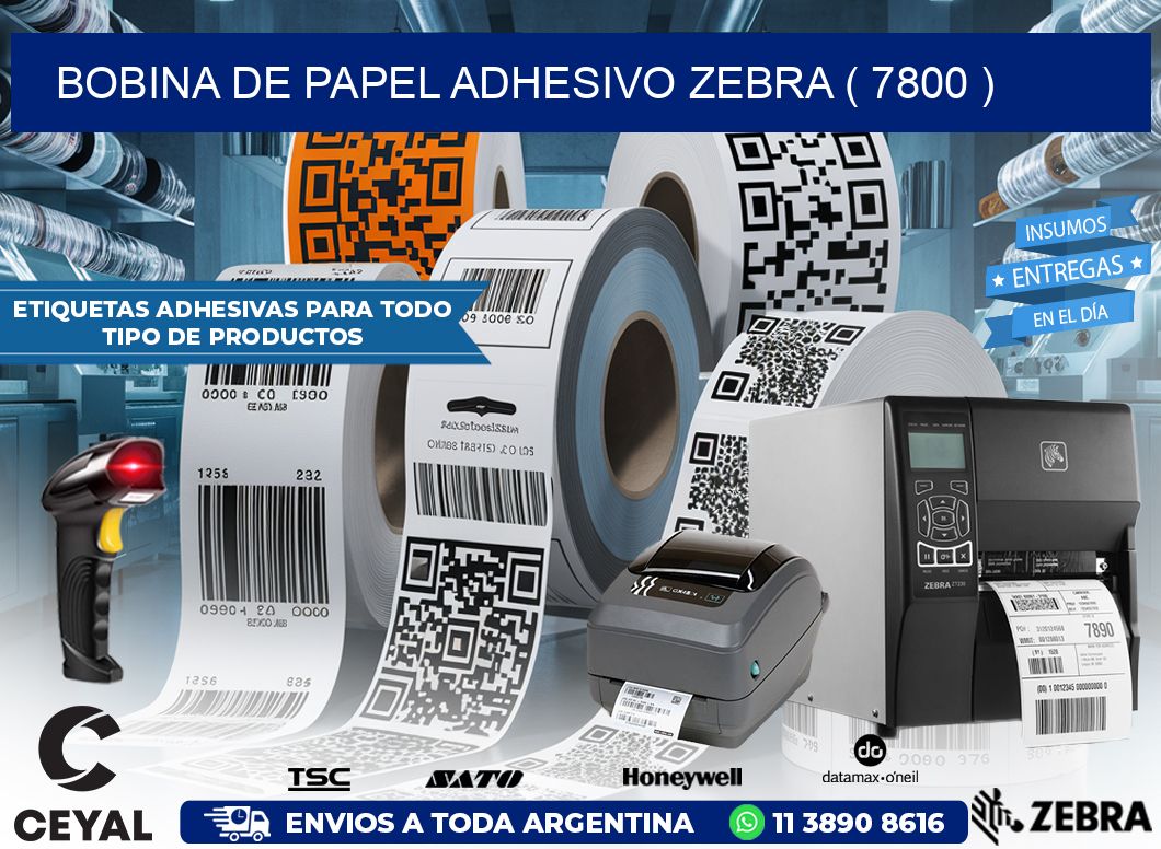 BOBINA DE PAPEL ADHESIVO ZEBRA ( 7800 )
