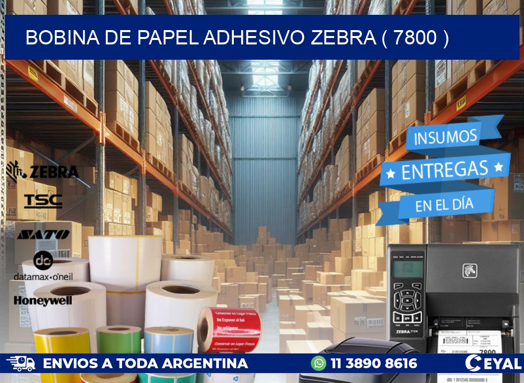 BOBINA DE PAPEL ADHESIVO ZEBRA ( 7800 )