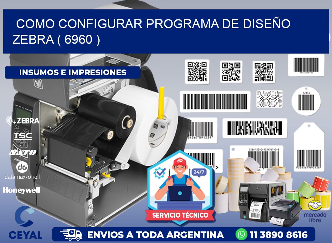 COMO CONFIGURAR PROGRAMA DE DISEÑO ZEBRA ( 6960 )