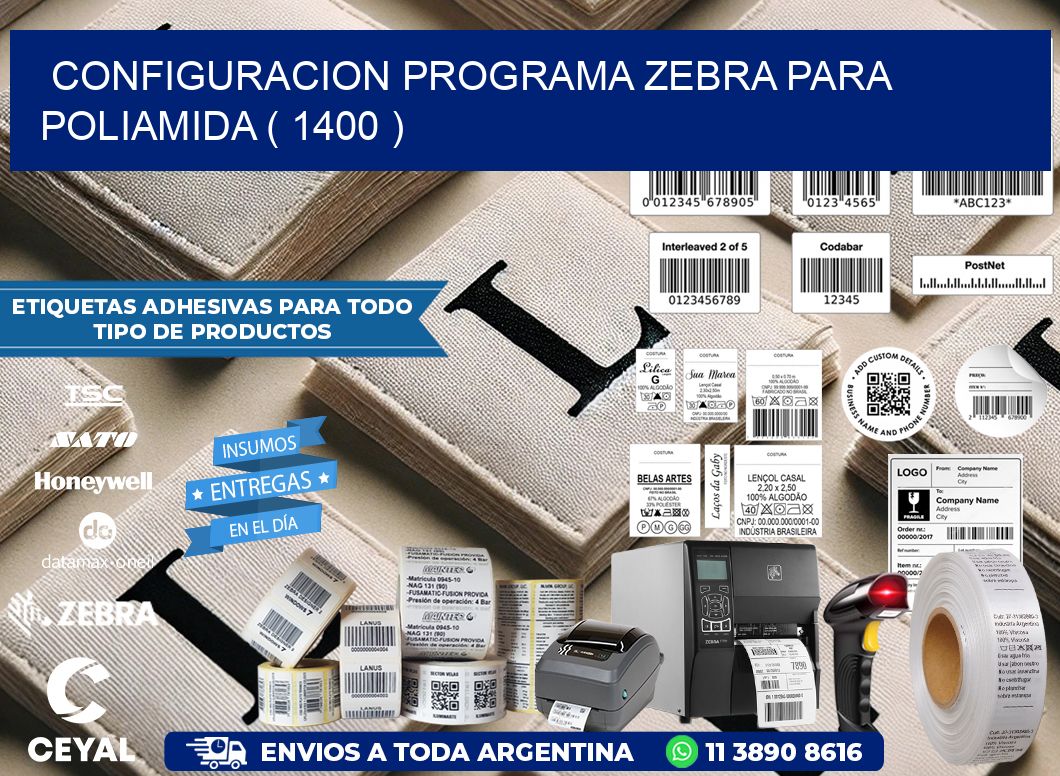 CONFIGURACION PROGRAMA ZEBRA PARA POLIAMIDA ( 1400 )