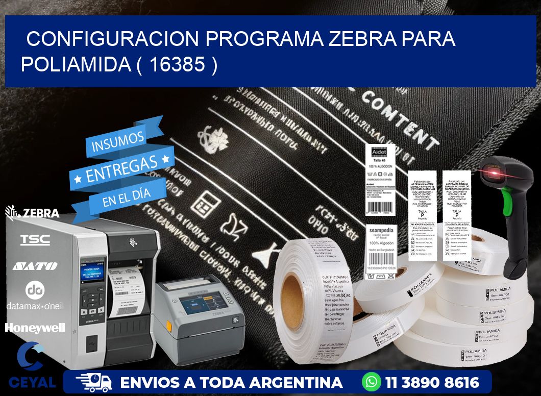 CONFIGURACION PROGRAMA ZEBRA PARA POLIAMIDA ( 16385 )