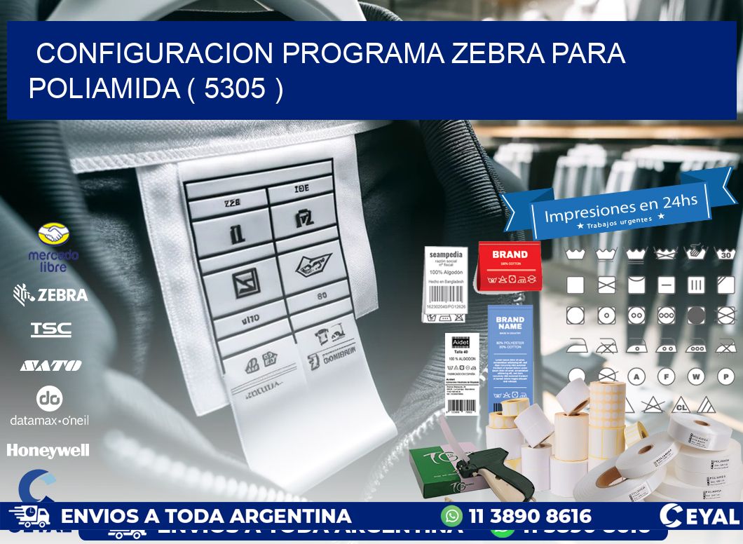 CONFIGURACION PROGRAMA ZEBRA PARA POLIAMIDA ( 5305 )