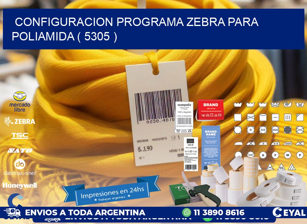 CONFIGURACION PROGRAMA ZEBRA PARA POLIAMIDA ( 5305 )