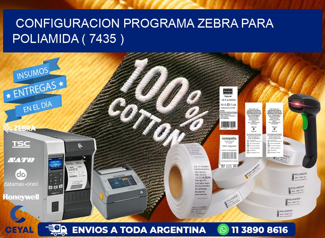 CONFIGURACION PROGRAMA ZEBRA PARA POLIAMIDA ( 7435 )