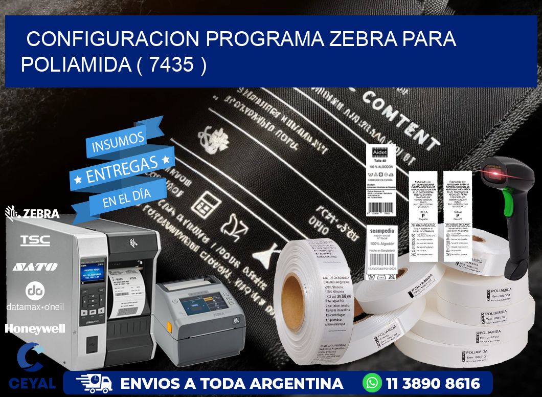 CONFIGURACION PROGRAMA ZEBRA PARA POLIAMIDA ( 7435 )