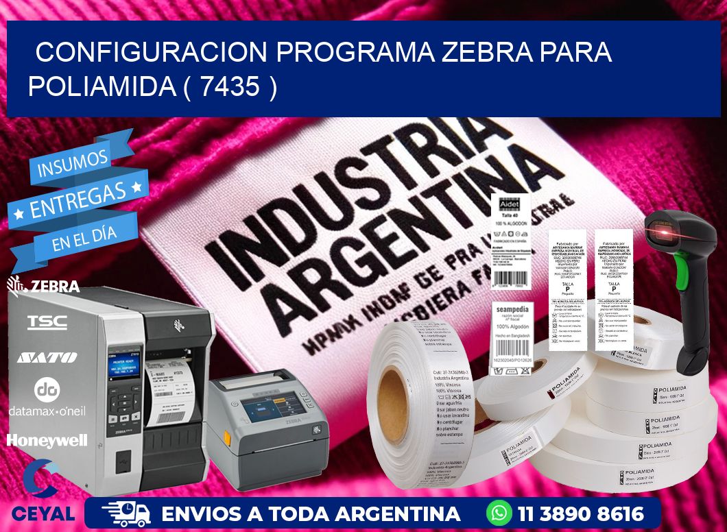 CONFIGURACION PROGRAMA ZEBRA PARA POLIAMIDA ( 7435 )