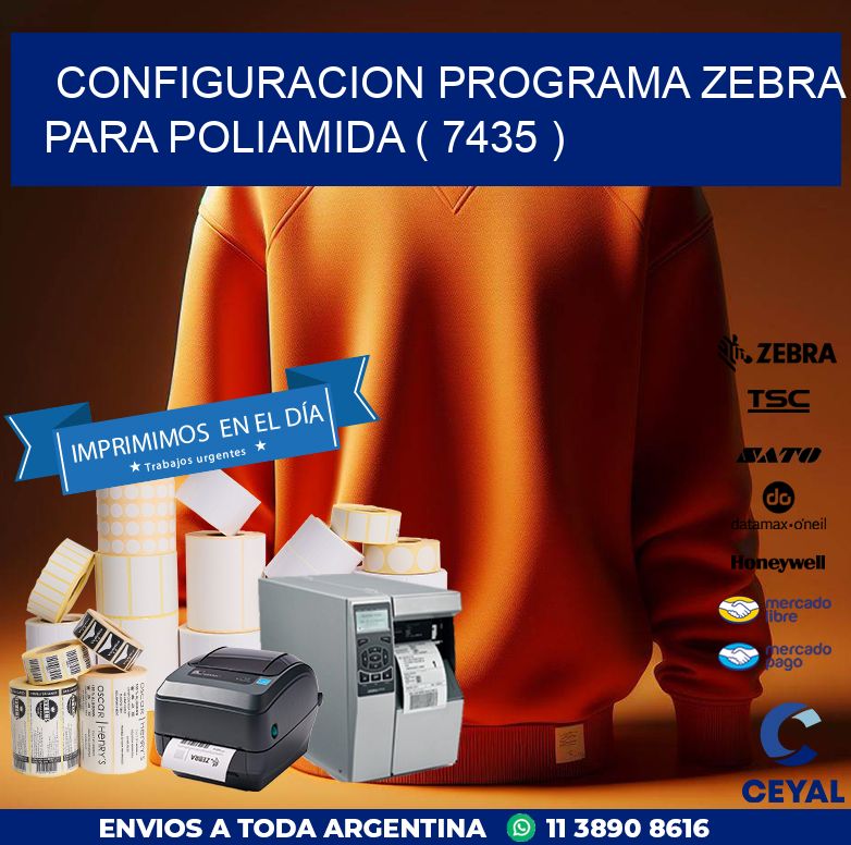 CONFIGURACION PROGRAMA ZEBRA PARA POLIAMIDA ( 7435 )