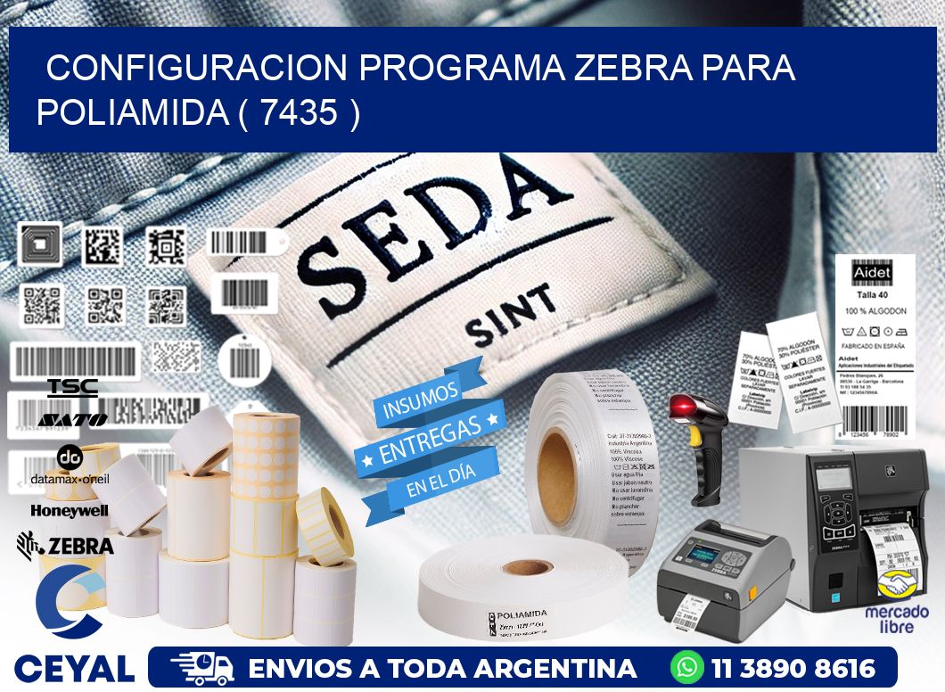 CONFIGURACION PROGRAMA ZEBRA PARA POLIAMIDA ( 7435 )