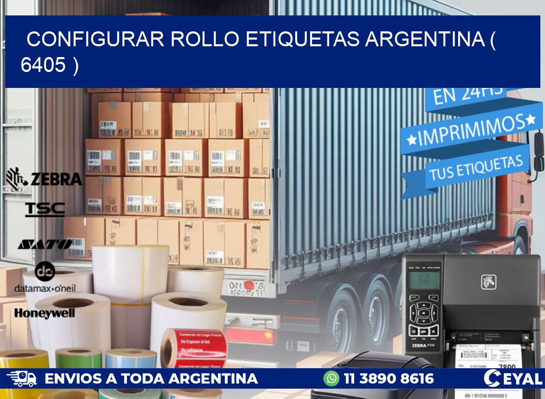 CONFIGURAR ROLLO ETIQUETAS ARGENTINA ( 6405 )