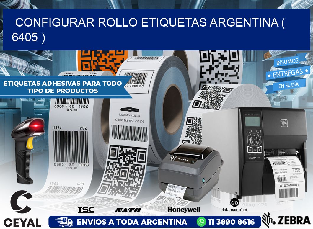 CONFIGURAR ROLLO ETIQUETAS ARGENTINA ( 6405 )