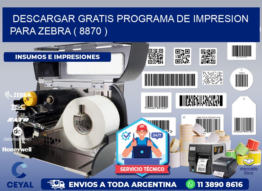 DESCARGAR GRATIS PROGRAMA DE IMPRESION PARA ZEBRA ( 8870 )