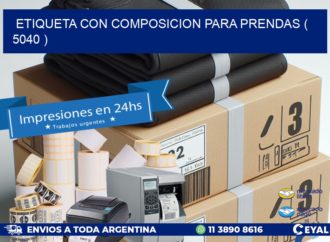 ETIQUETA CON COMPOSICION PARA PRENDAS ( 5040 )