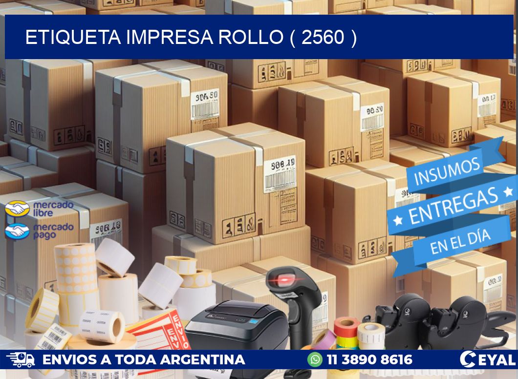 ETIQUETA IMPRESA ROLLO ( 2560 )