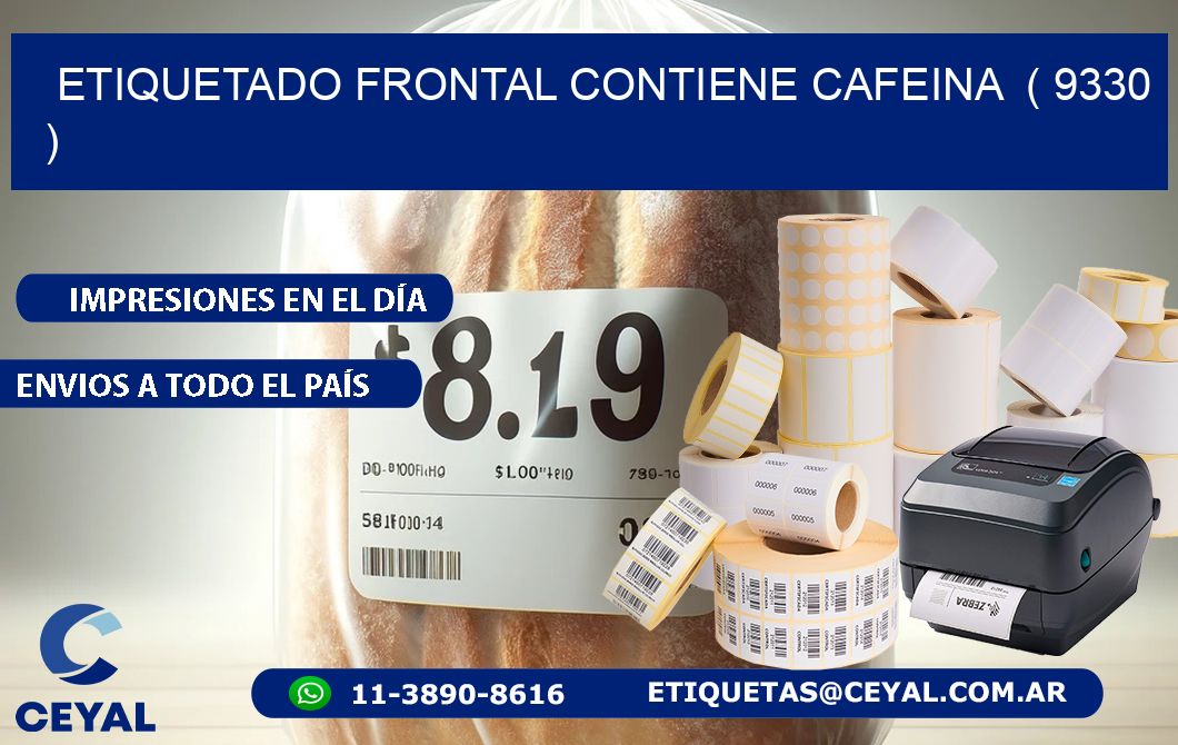 ETIQUETADO FRONTAL CONTIENE CAFEINA  ( 9330 )