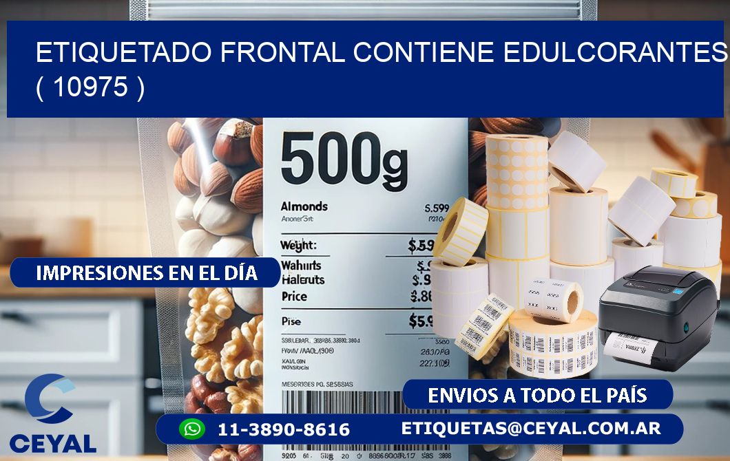 ETIQUETADO FRONTAL CONTIENE EDULCORANTES  ( 10975 )