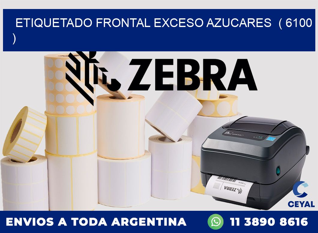 ETIQUETADO FRONTAL EXCESO AZUCARES  ( 6100 )