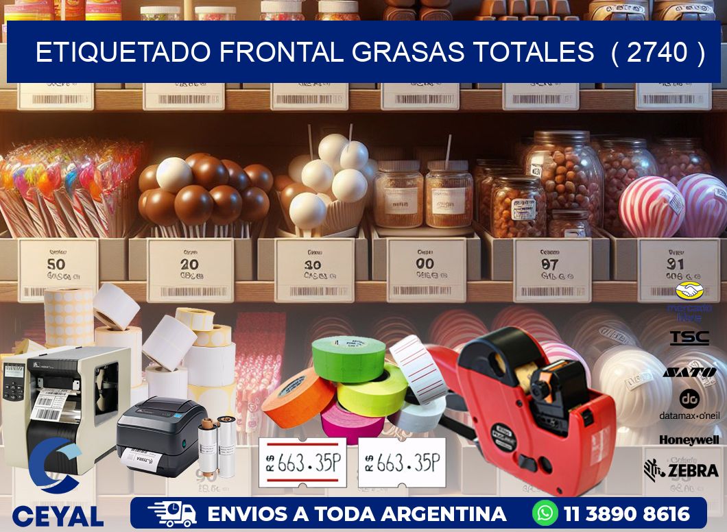 ETIQUETADO FRONTAL GRASAS TOTALES  ( 2740 )