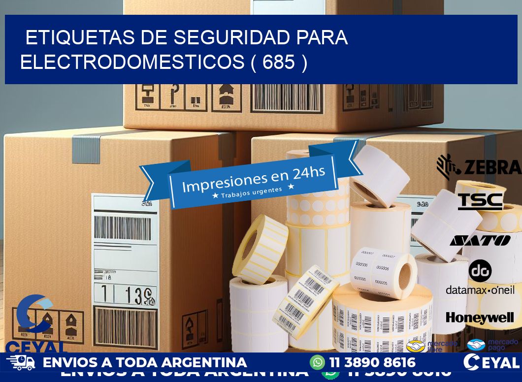 ETIQUETAS DE SEGURIDAD PARA ELECTRODOMESTICOS ( 685 )