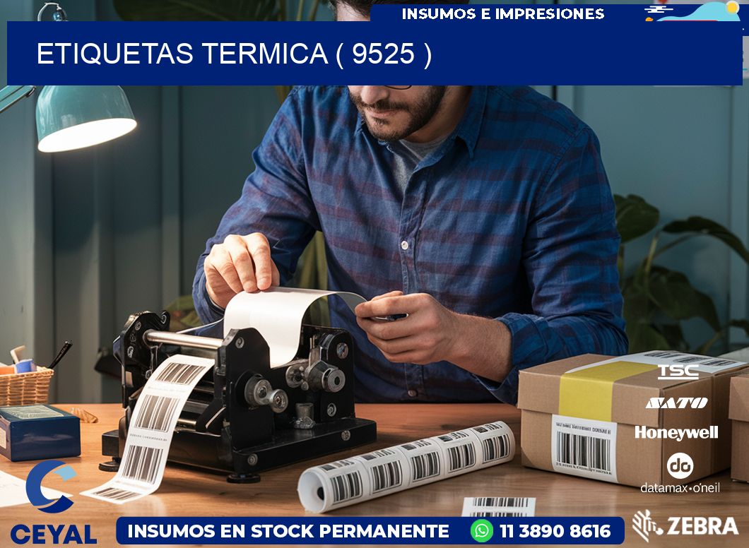ETIQUETAS TERMICA ( 9525 )
