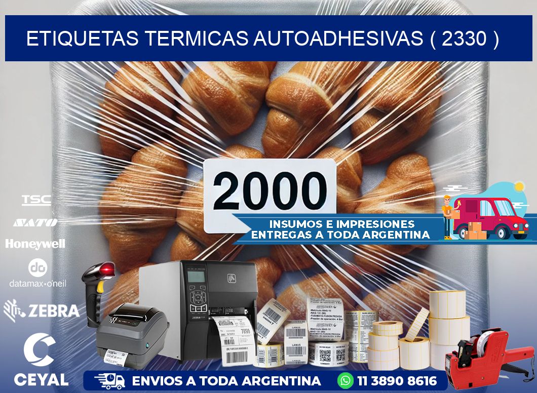 ETIQUETAS TERMICAS AUTOADHESIVAS ( 2330 )