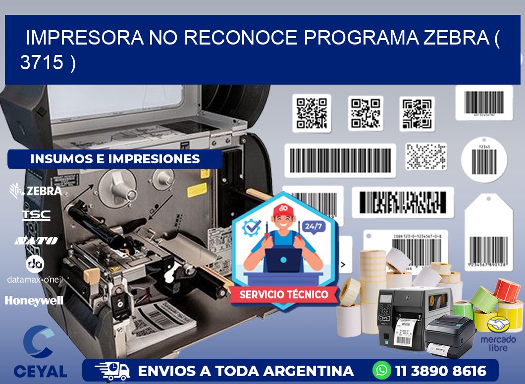 IMPRESORA NO RECONOCE PROGRAMA ZEBRA ( 3715 )