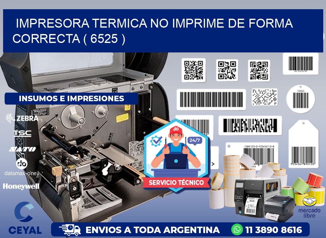 IMPRESORA TERMICA NO IMPRIME DE FORMA CORRECTA ( 6525 )