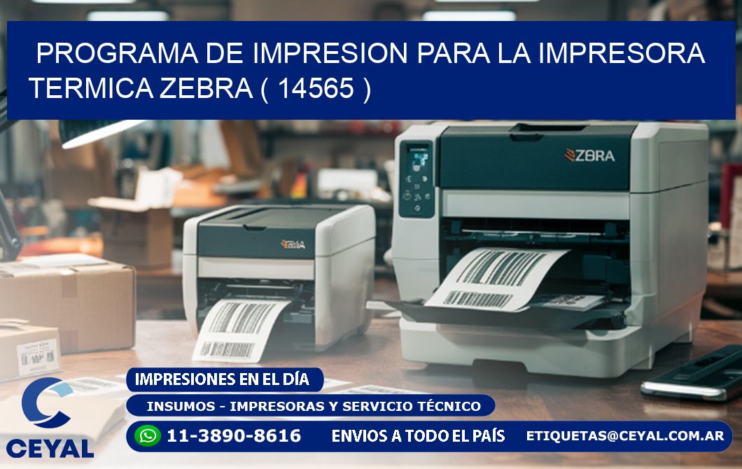 PROGRAMA DE IMPRESION PARA LA IMPRESORA TERMICA ZEBRA ( 14565 )