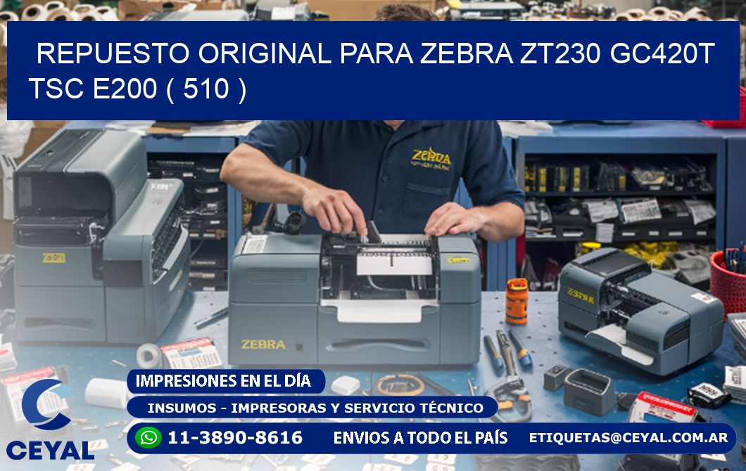 REPUESTO ORIGINAL PARA ZEBRA ZT230 GC420T TSC E200 ( 510 )