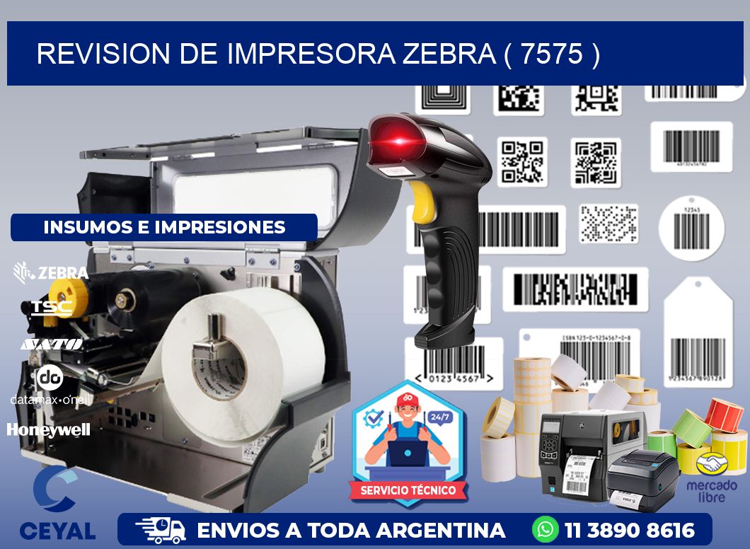 REVISION DE IMPRESORA ZEBRA ( 7575 )