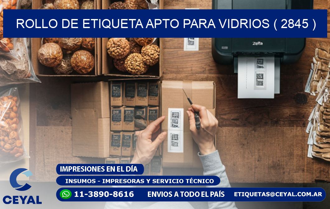 ROLLO DE ETIQUETA APTO PARA VIDRIOS ( 2845 )