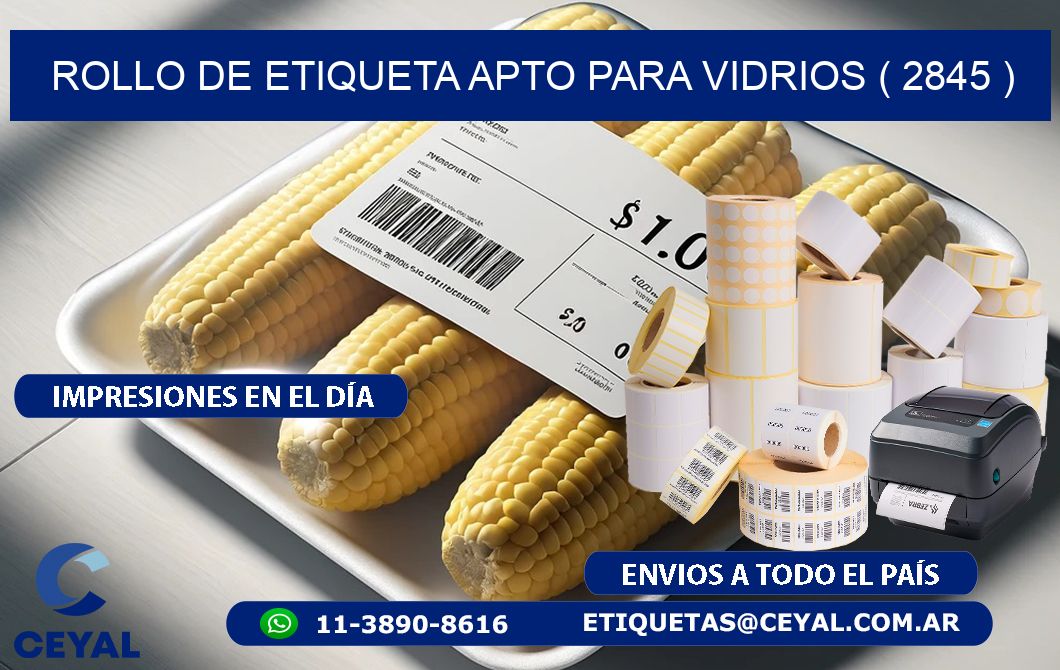 ROLLO DE ETIQUETA APTO PARA VIDRIOS ( 2845 )