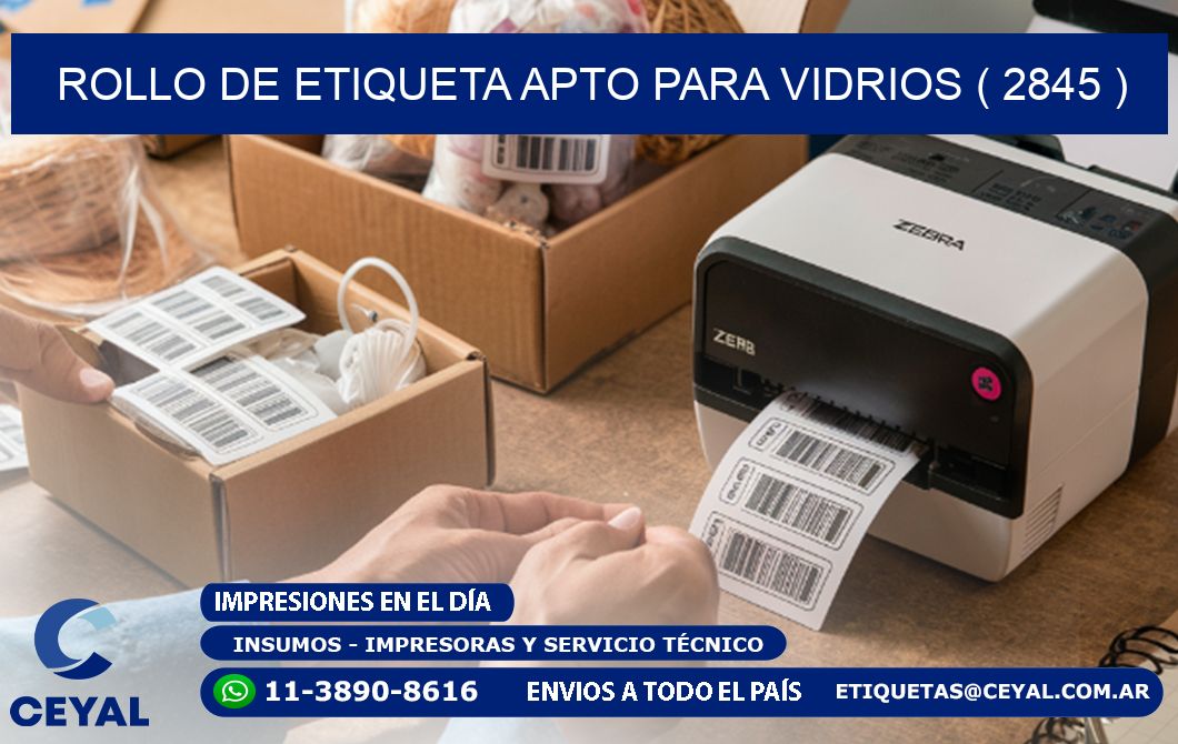 ROLLO DE ETIQUETA APTO PARA VIDRIOS ( 2845 )