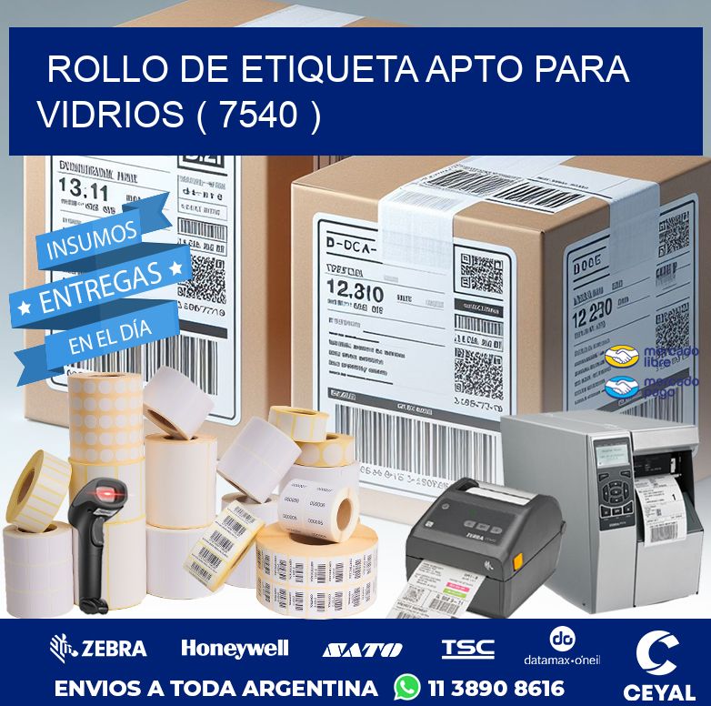 ROLLO DE ETIQUETA APTO PARA VIDRIOS ( 7540 )