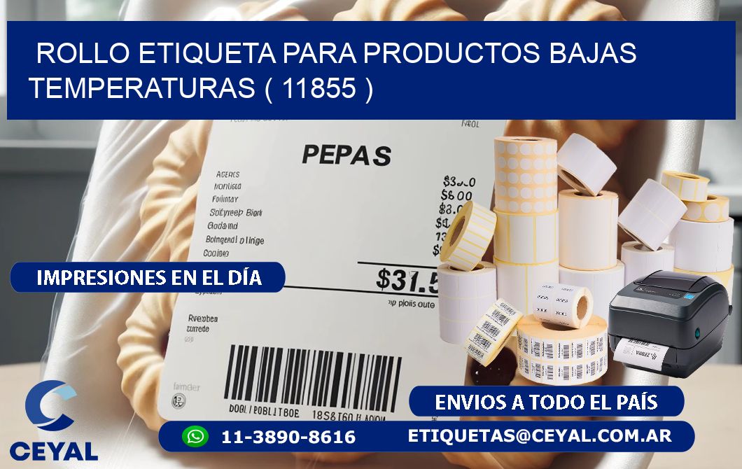 ROLLO ETIQUETA PARA PRODUCTOS BAJAS TEMPERATURAS ( 11855 )