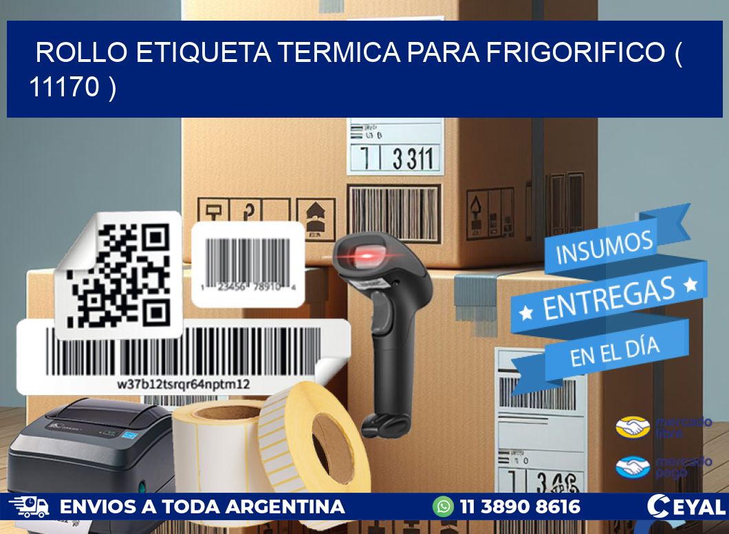 ROLLO ETIQUETA TERMICA PARA FRIGORIFICO ( 11170 )