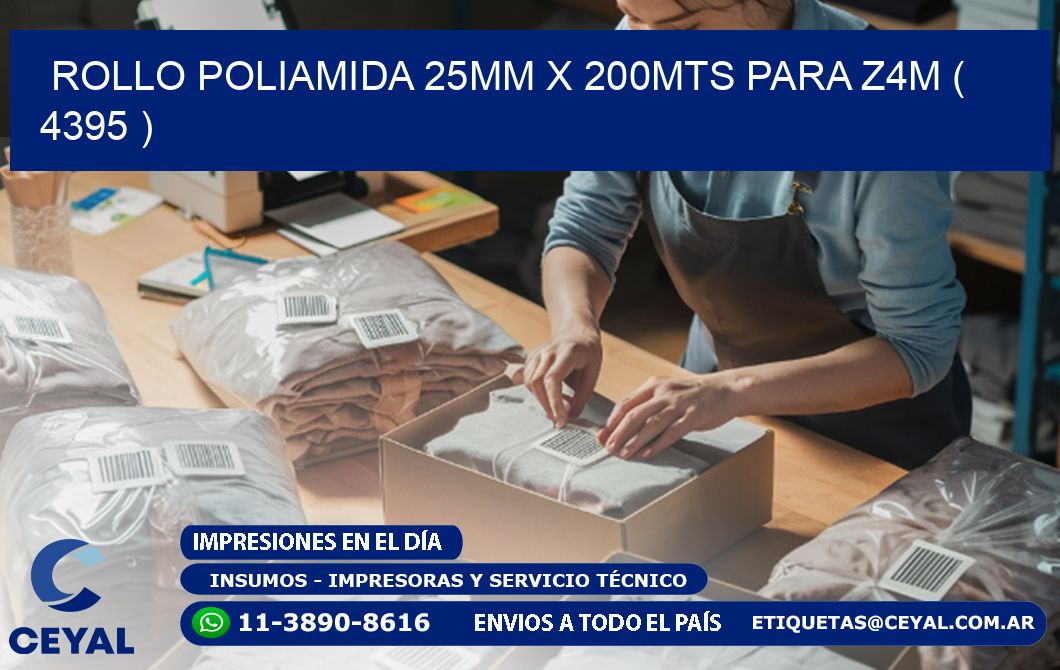 ROLLO POLIAMIDA 25MM X 200MTS PARA Z4M ( 4395 )