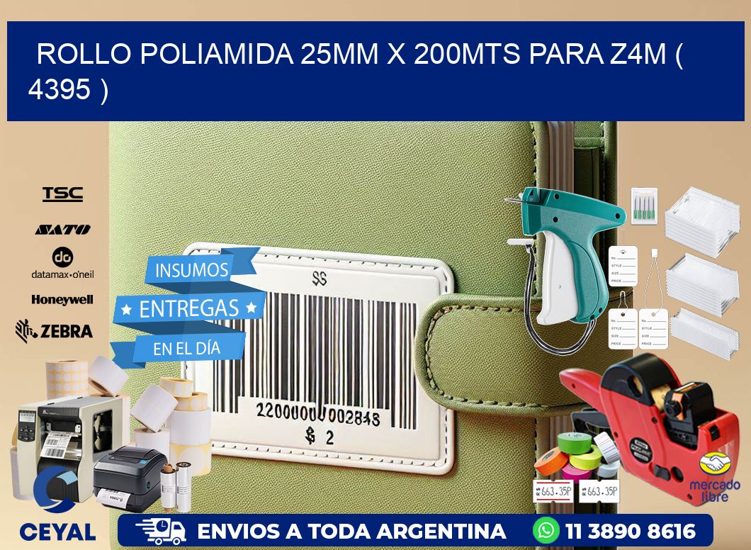 ROLLO POLIAMIDA 25MM X 200MTS PARA Z4M ( 4395 )