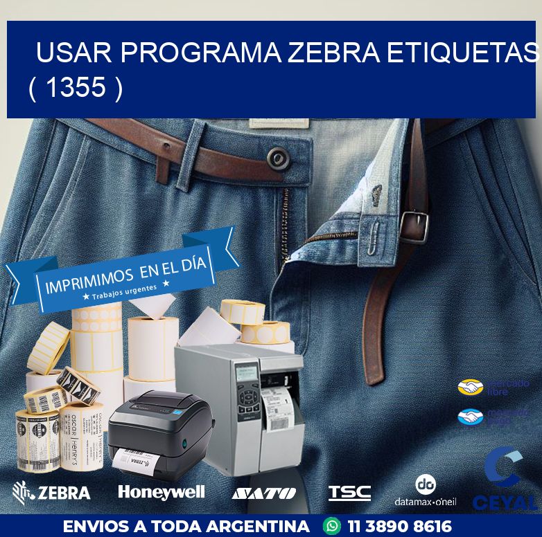 USAR PROGRAMA ZEBRA ETIQUETAS ( 1355 )