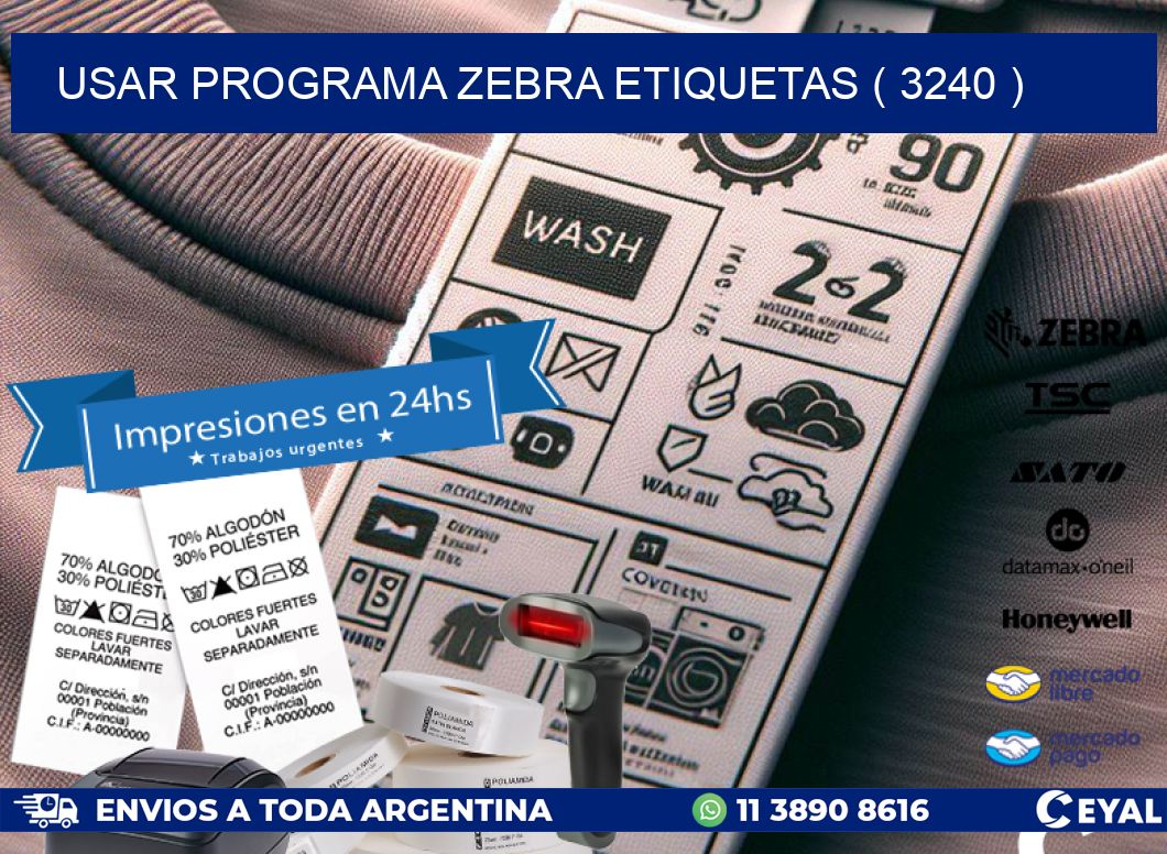 USAR PROGRAMA ZEBRA ETIQUETAS ( 3240 )