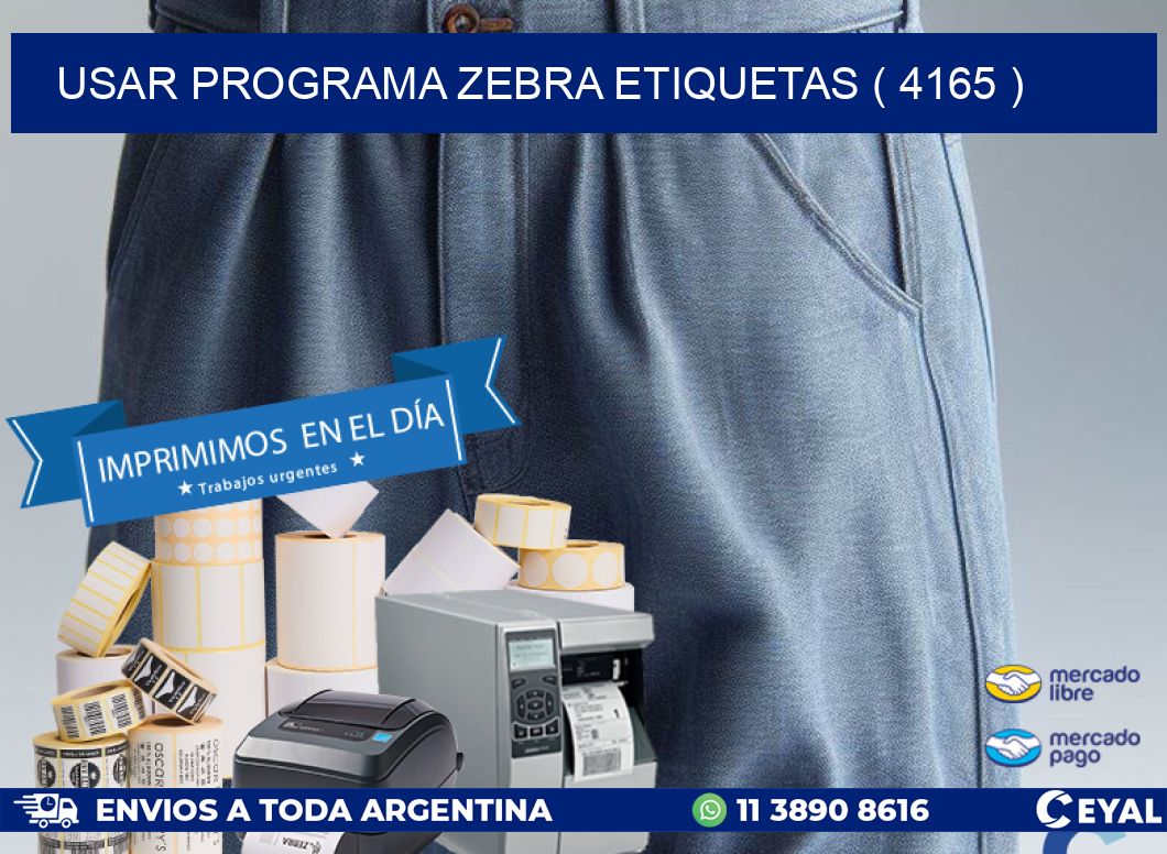 USAR PROGRAMA ZEBRA ETIQUETAS ( 4165 )